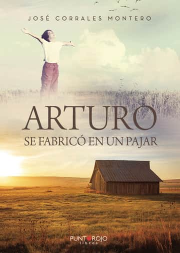 Arturo se fabricó en un pajar