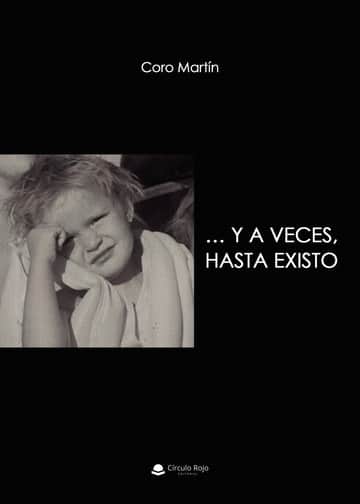 … Y a veces, hasta existo