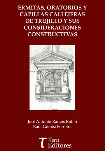 Ermitas, Oratorios y Capillas callejeras de Trujillo y sus consideraciones constructivas