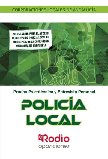 Policía Local. Corporaciones Locales de Andalucía. Prueba Psicotécnica y Entrevista Personal