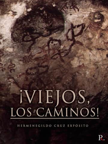 ¡Viejos, los caminos!
