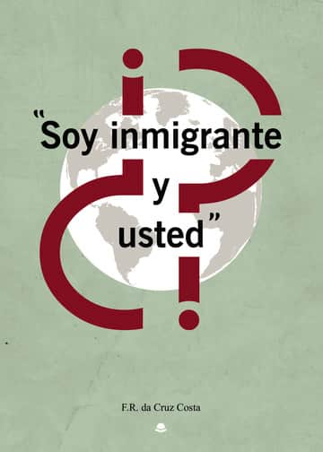 Soy inmigrante. ¿Y usted?