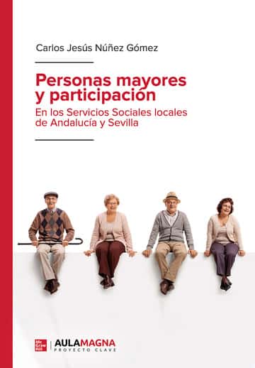 Personas mayores y participación: En los Servicios Sociales locales de Andalucía y Sevilla