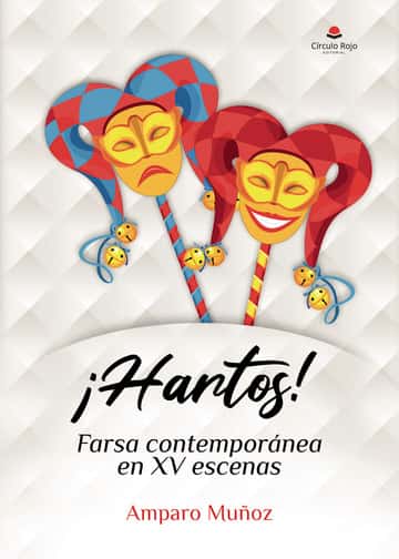 ¡Hartos!: Farsa contemporánea en XV escenas