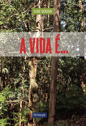 A Vida é…