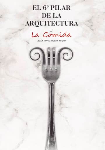El 6º pilar de la Arquitectura. La Comida