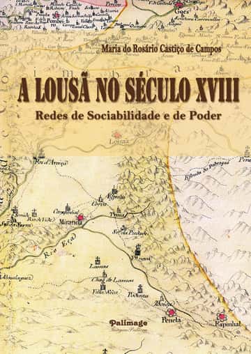A Lousã no Século XVIII: Redes de Sociabilidade e de Poder