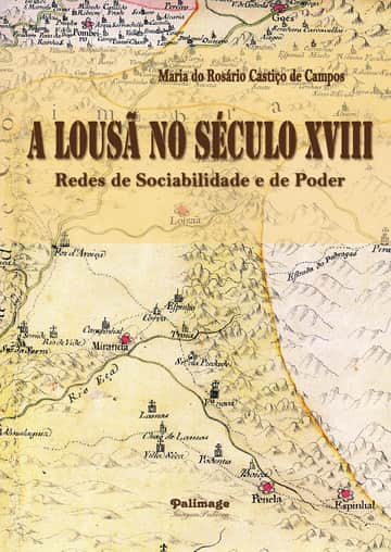 A Lousã no Século XVIII: Redes de Sociabilidade e de Poder