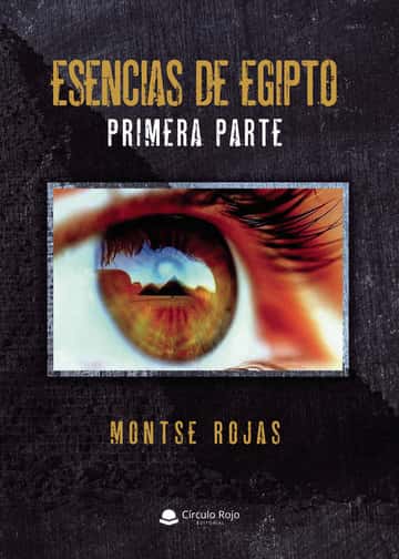 Esencias de Egipto. Primera parte