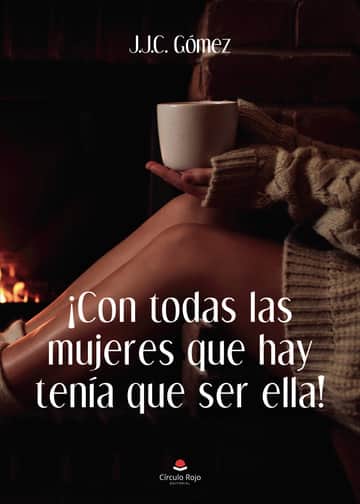 ¡Con todas las mujeres que hay tenía que ser ella!