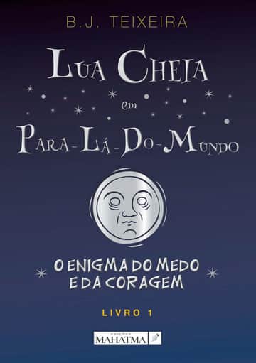 Lua Cheia em Para-Lá-Do-Mundo - Livro 1