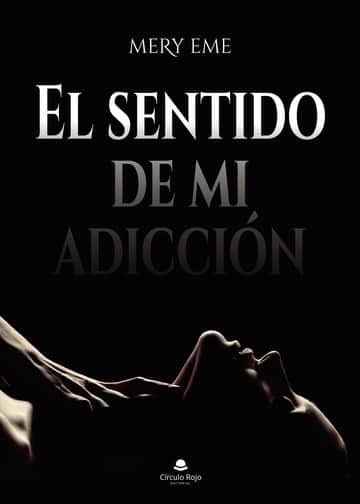 El sentido de mi adicción