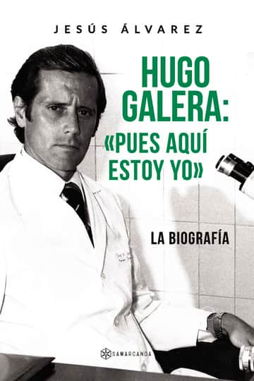 Hugo Galera: «Pues aquí estoy yo»: La biografía