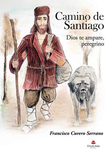 Camino de Santiago: Dios te ampare, peregrino