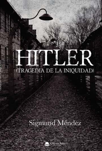 Hitler: Tragedia de la iniquidad