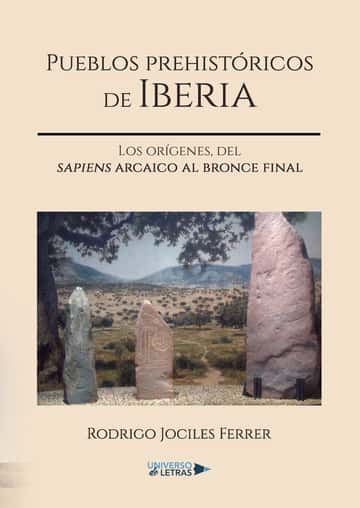 Pueblos prehistóricos de Iberia: Los orígenes, del sapiens arcaico al bronce final