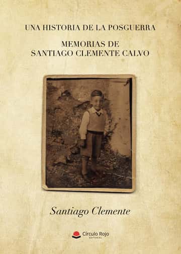 Memorias de Santiago Clemente Calvo: Una historia de la posguerra