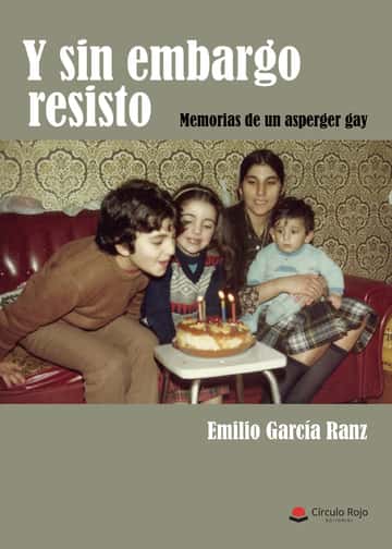 Y sin embargo resisto: Memorias de un asperger gay