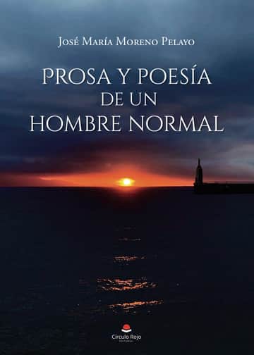 Prosa y poesía de un hombre normal