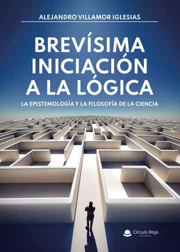Brevísima iniciación a la lógica: La epistemología y la filosofía de la ciencia