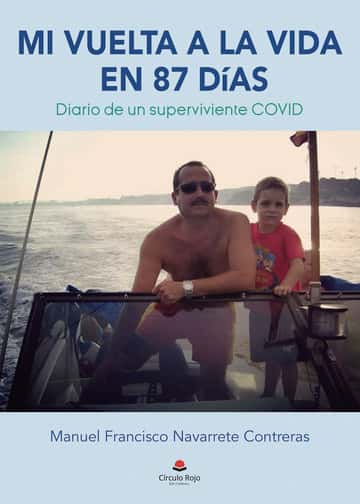 Mi vuelta a la vida en 87 días: Diario de un superviviente COVID