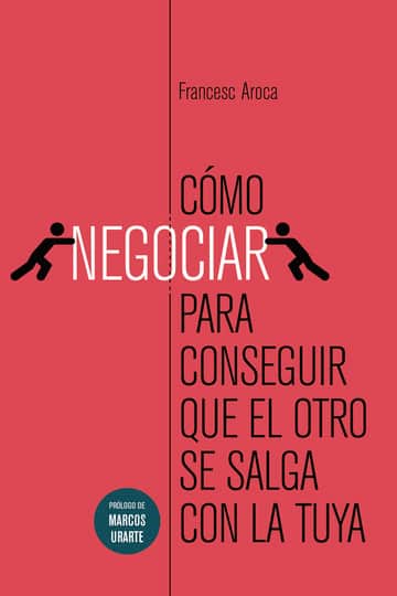 Como negociar para conseguir que el otro se salga con la tuya
