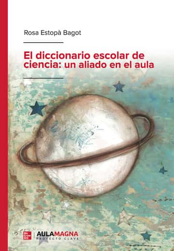El diccionario escolar de ciencia: un aliado en el aula