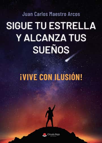 Sigue tu estrella y alcanza tus sueños: ¡Vive con ilusión!