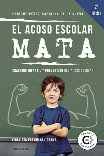 El acoso escolar mata: Coaching infantil y prevención del acoso escolar