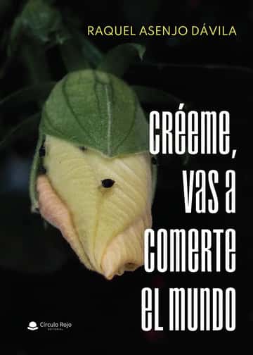 Créeme, vas a comerte el mundo
