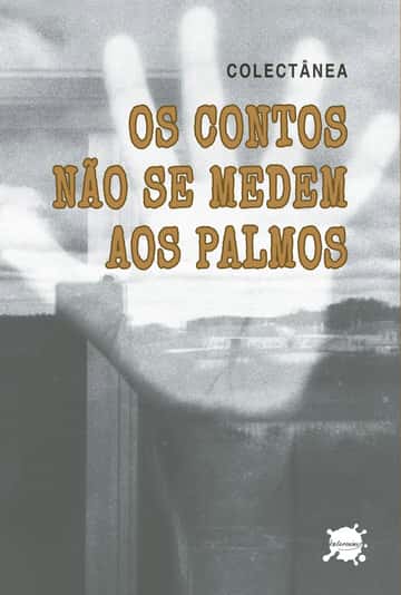 Os contos não se medem aos palmos: Colectânea