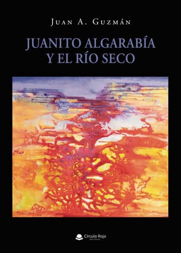 Juanito Algarabía y el río seco