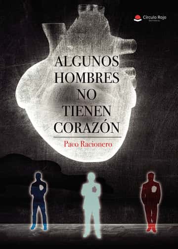 Algunos hombres no tienen corazón