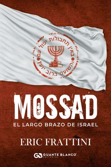 Mossad: El largo brazo de Israel