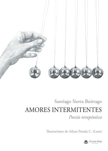 Amores intermitentes: Poesía terapéutica