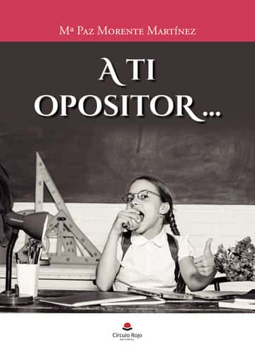 A ti opositor….