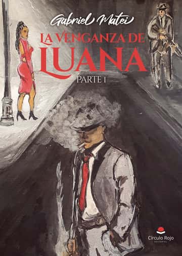La Venganza de Luana: Parte I