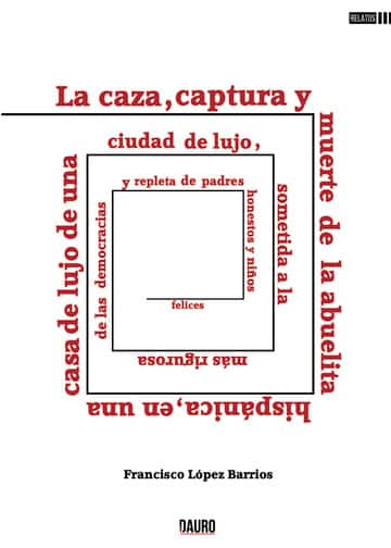 La caza, captura y muerte de la abuelita hispánica, en una casa de lujo de una ciudad de lujo, sometida a la más rigurosa de las democracias y repleta de padres honestos y niños felices