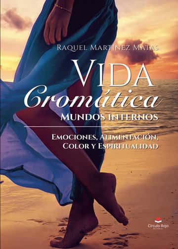 Vida Cromática - Mundos internos: Emociones, alimentación, color y espiritualidad