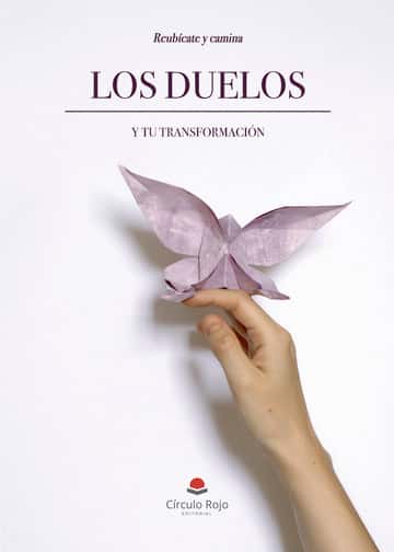 Los duelos y tu transformación: Reubícate y camina