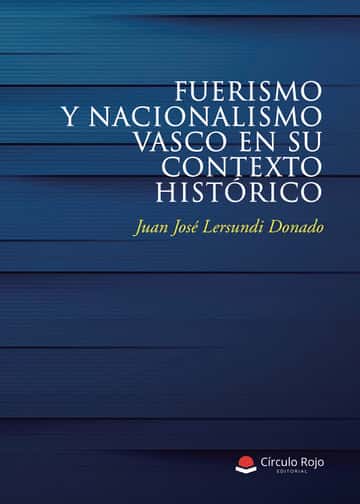 Fuerismo y nacionalismo vasco en su contexto histórico