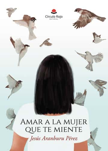 Amar a la mujer que te miente