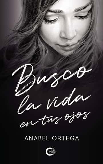 Busco la vida en tus ojos
