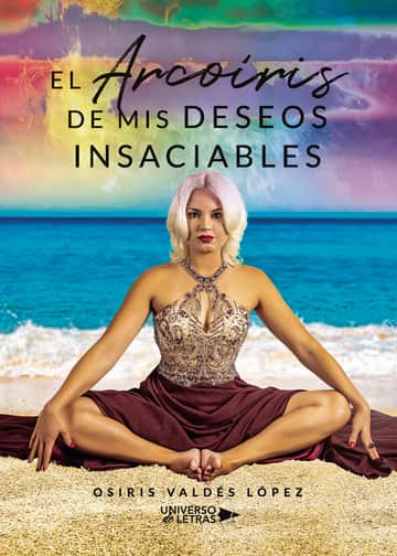 El Arcoíris de mis deseos insaciables