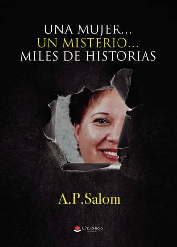 Una mujer…Un misterio…Miles de historias