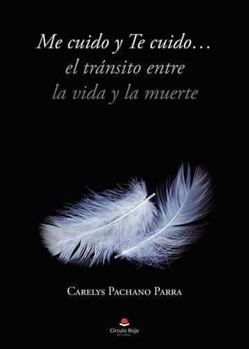Me cuido y Te cuido…: El tránsito entre la vida y la muerte