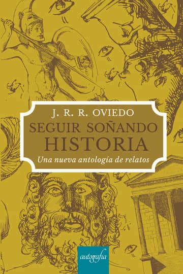 Seguir soñando historia. Una nueva antología de relatos