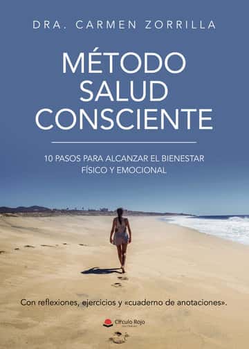 Método Salud Consciente: 10 pasos para alcanzar el bienestar físico y emocional
