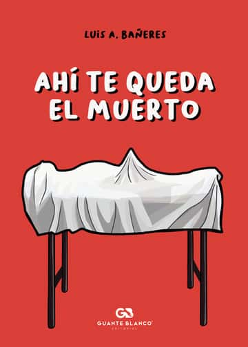 Ahí te queda el muerto