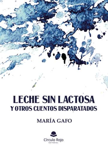 Leche sin lactosa y otros cuentos disparatados